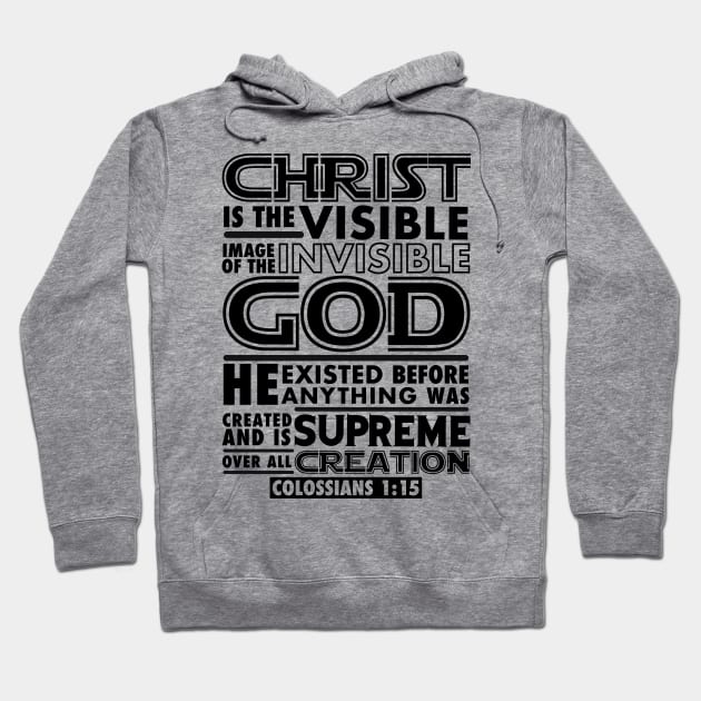 Colossians 1:15 Christ Is The Visible Image Of The Invisible God Hoodie by Plushism